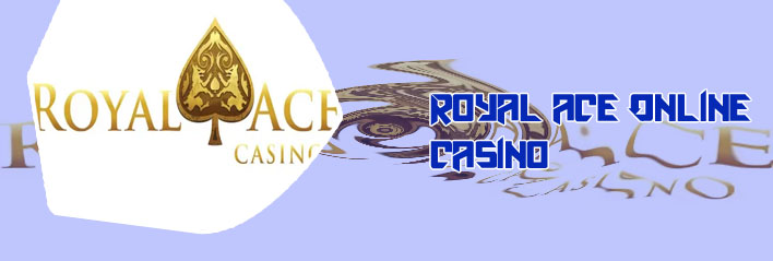Royal ace online casino